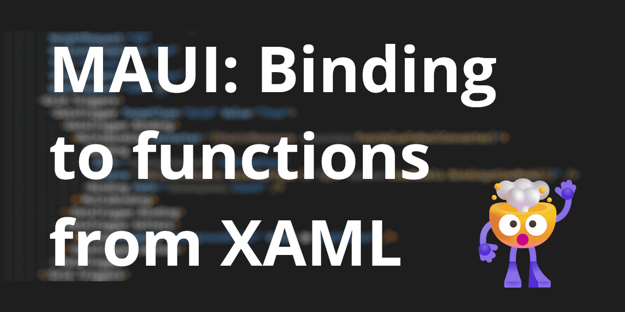 How to bind to functions from XAML in .NET MAUI